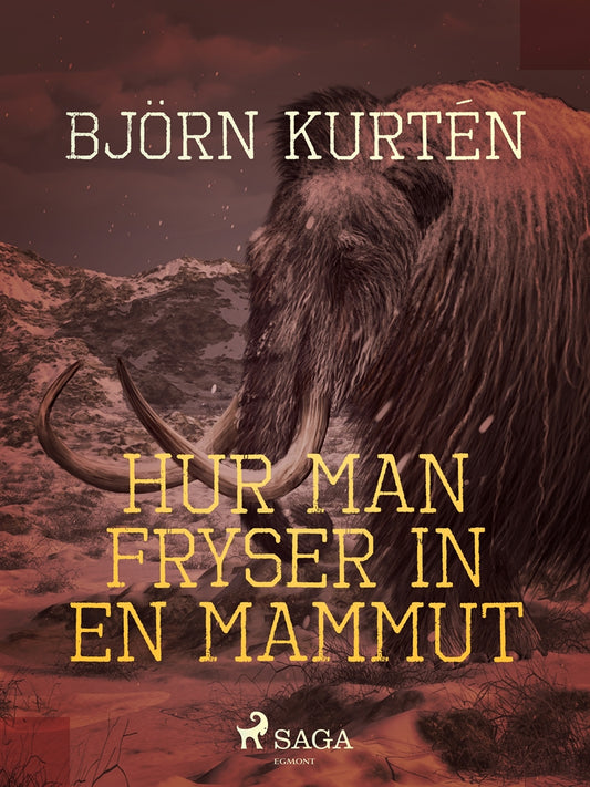 Hur man fryser in en mammut – E-bok