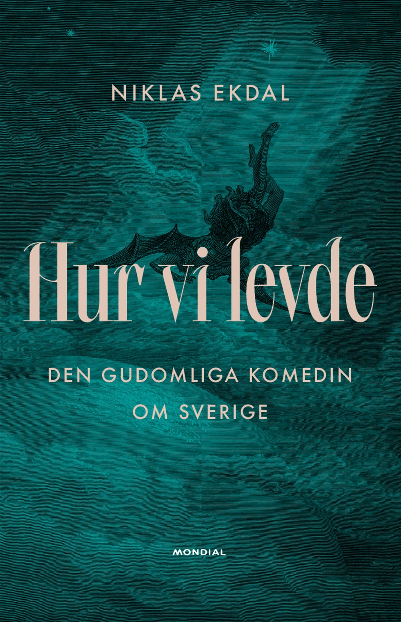 Hur vi levde : Den gudomliga komedin om Sverige – E-bok