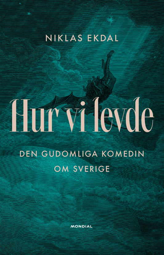 Hur vi levde : Den gudomliga komedin om Sverige – E-bok