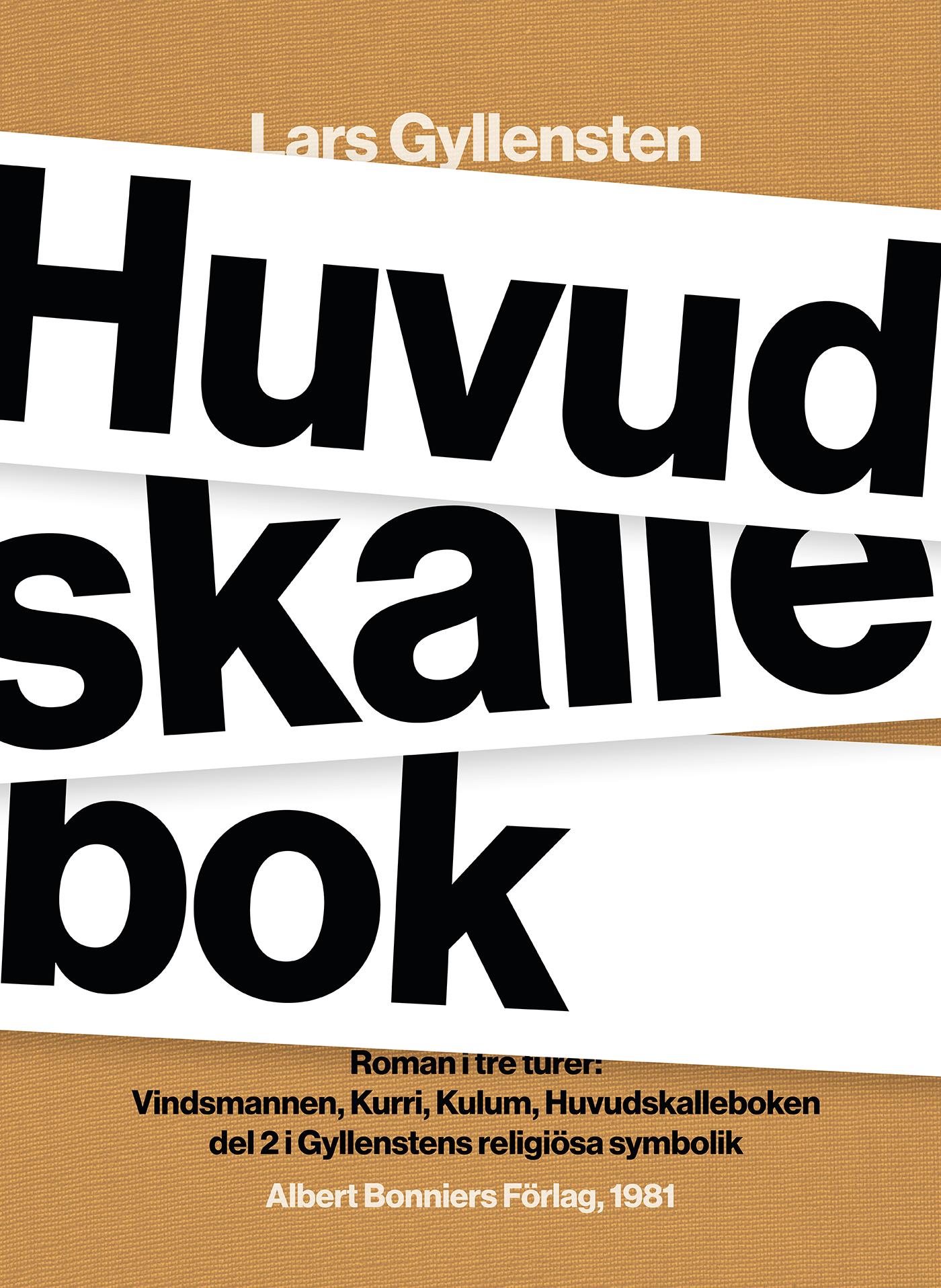 Huvudskallebok : roman i tre turer : Vindsmannen ; Kurri Kulum ; Huvudskalleboken – E-bok