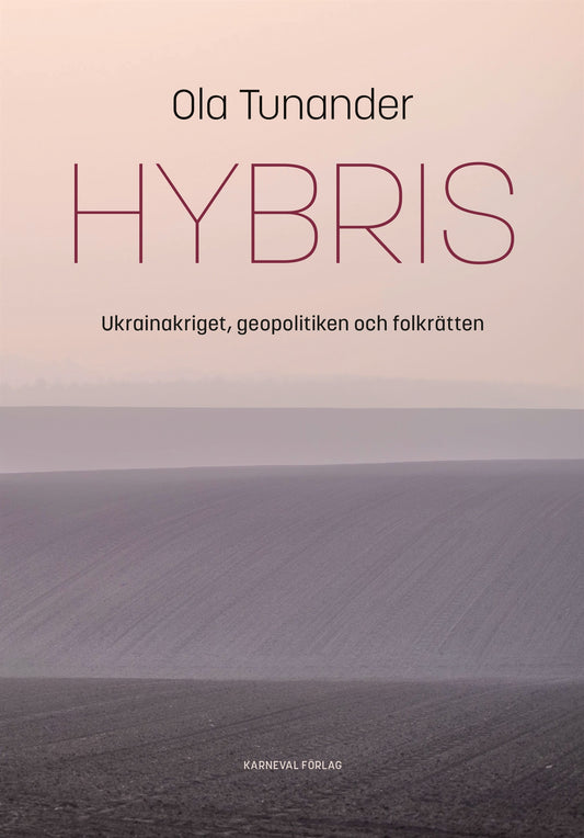 Hybris : Ukrainakriget, geopolitiken och folkrätten – E-bok