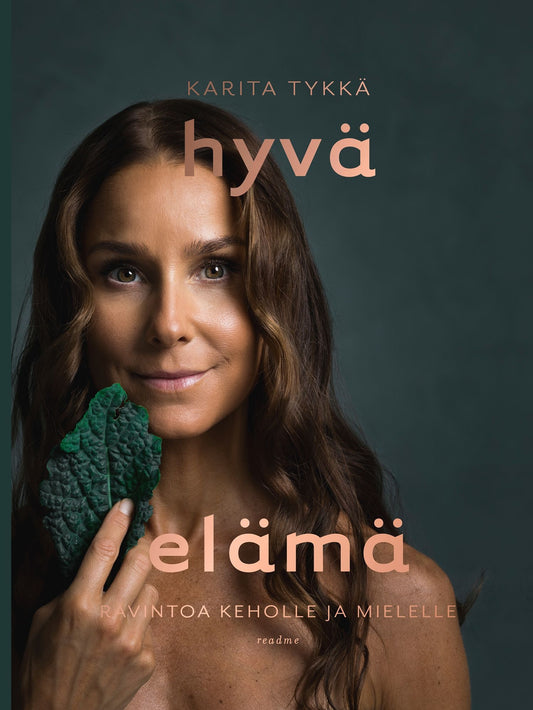 Hyvä elämä - Ravintoa keholle ja mielelle – E-bok