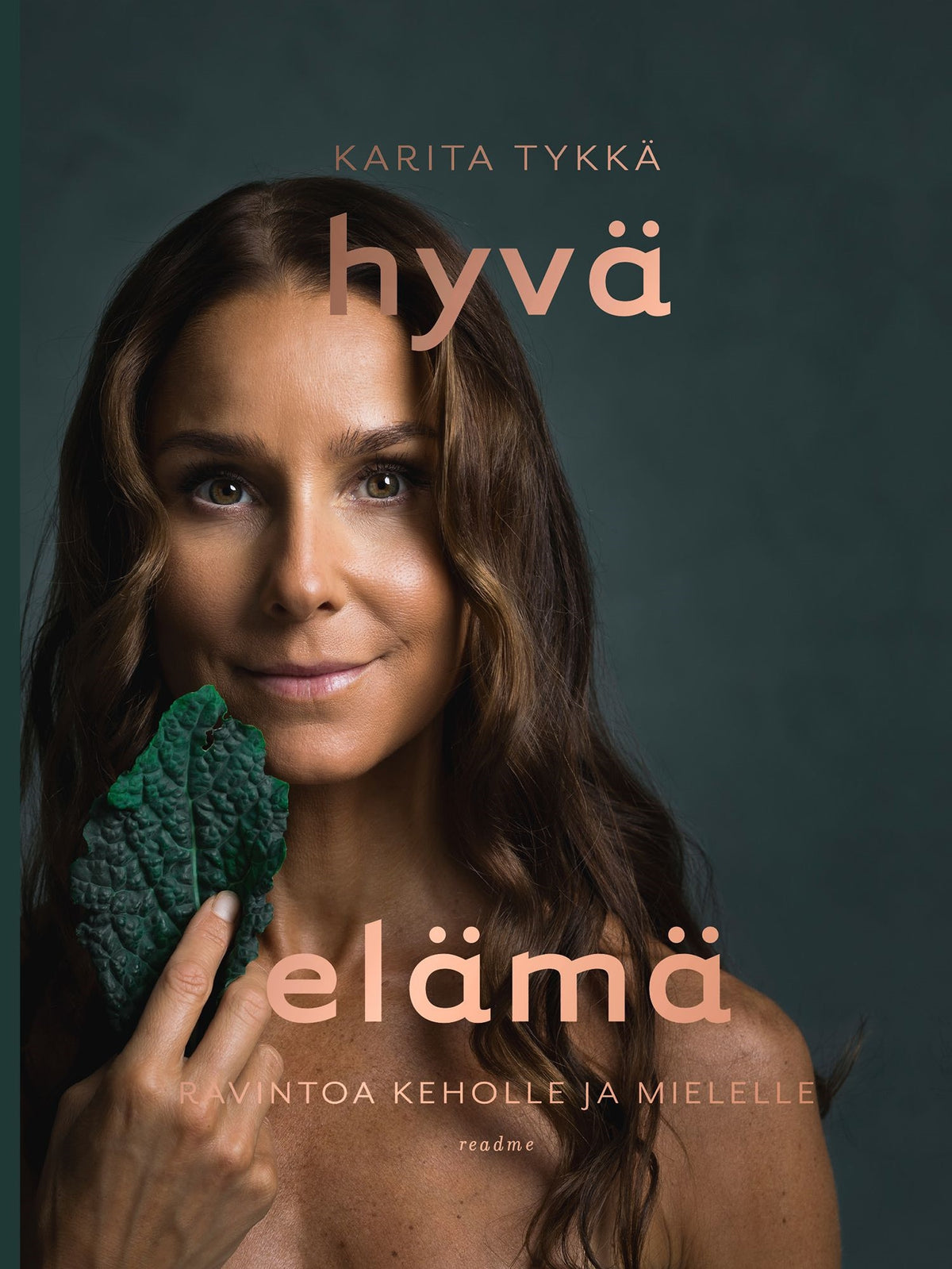 Hyvä elämä - Ravintoa keholle ja mielelle – E-bok