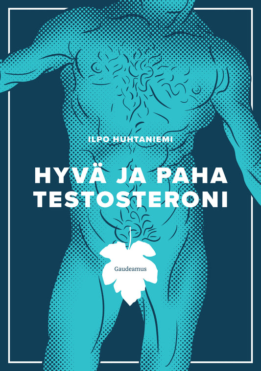 Hyvä ja paha testosteroni – E-bok