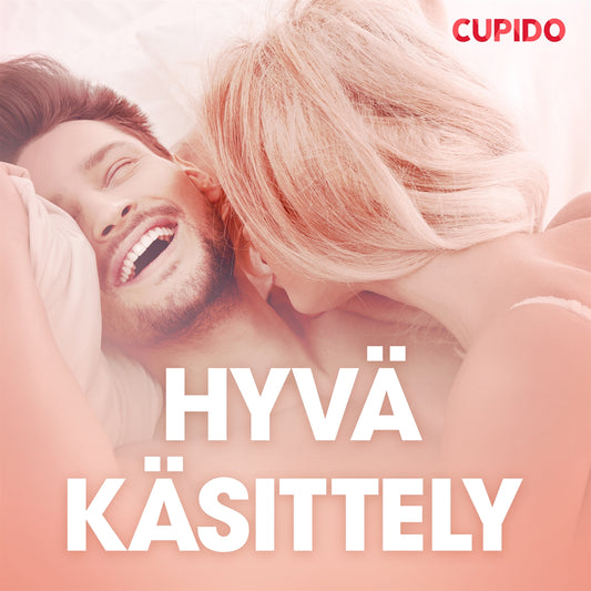 Hyvä käsittely – eroottinen novelli – Ljudbok