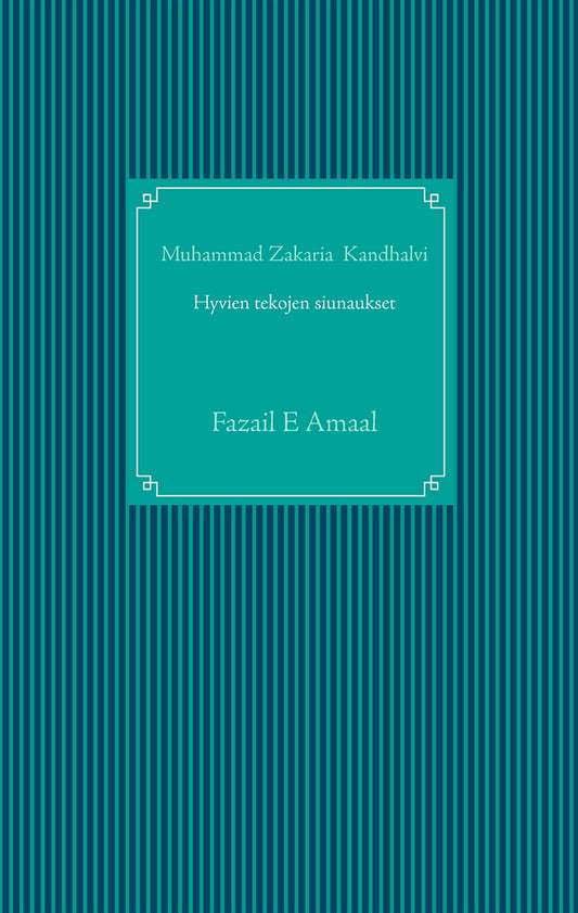 Hyvien tekojen siunaukset islamissa: Fazail E Amaal – E-bok