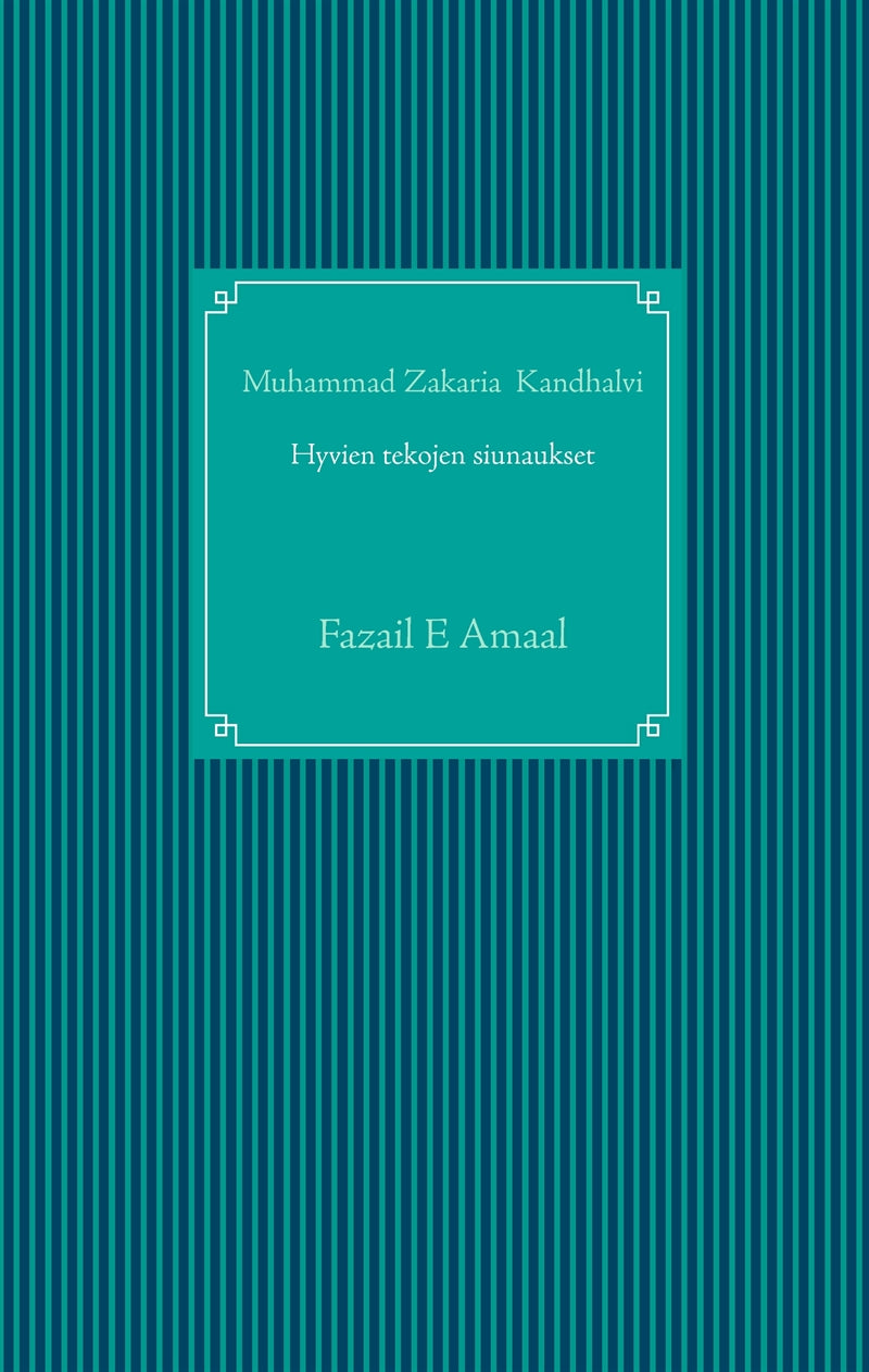 Hyvien tekojen siunaukset islamissa: Fazail E Amaal – E-bok