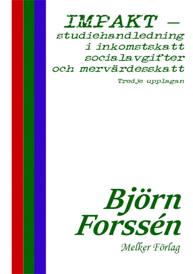 IMPAKT – studiehandledning i inkomstskatt, socialavgifter och mervärdesskatt: Tredje upplagan – E-bok