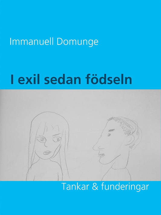 I exil sedan födseln: Tankar & funderingar – E-bok