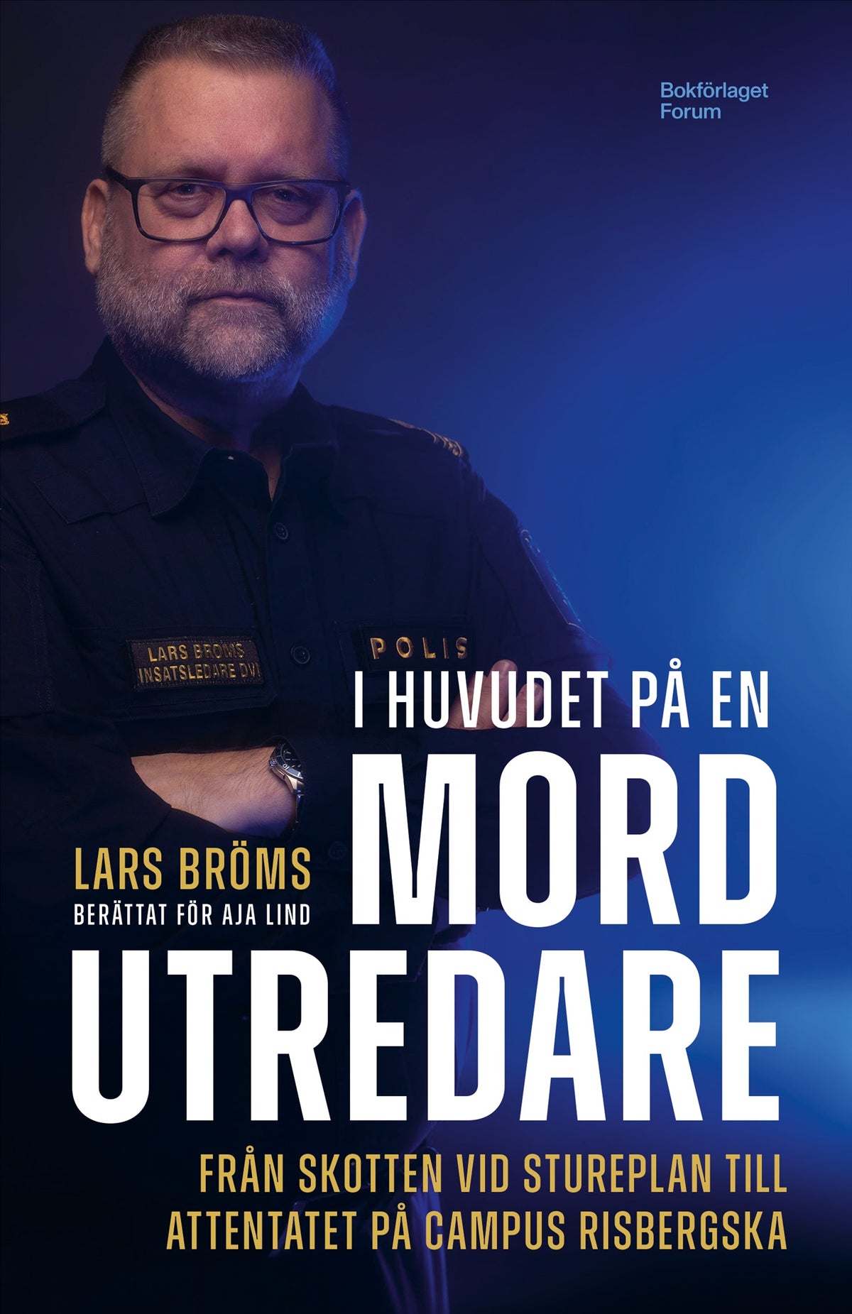 I huvudet på en mordutredare : Från skotten vid Stureplan till attentatet på Campus Risbergska – E-bok