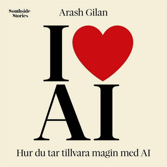 I love AI: Hur du tar tillvara magin med AI – Ljudbok