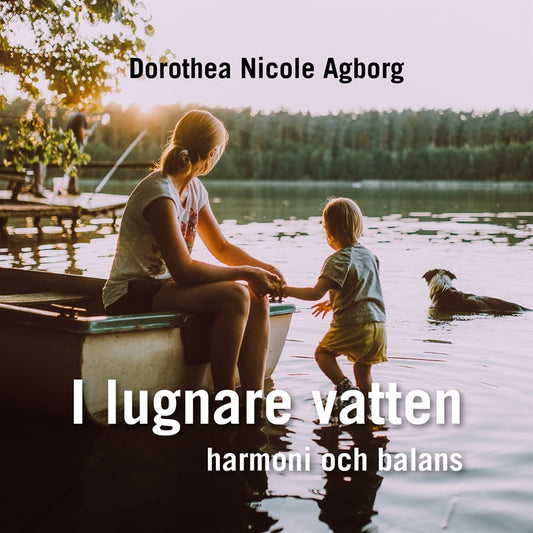 I lugnare vatten ... : Harmoni och balans – Ljudbok