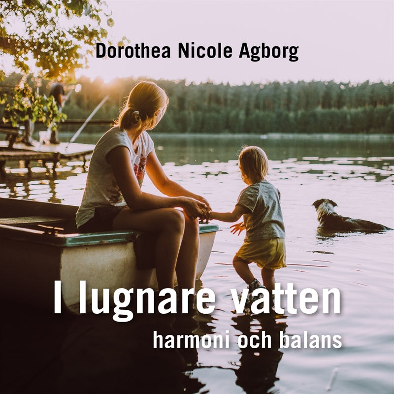I lugnare vatten ... : Harmoni och balans – Ljudbok