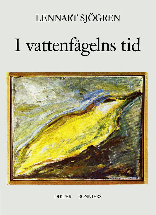 I vattenfågelns tid : dikter – E-bok