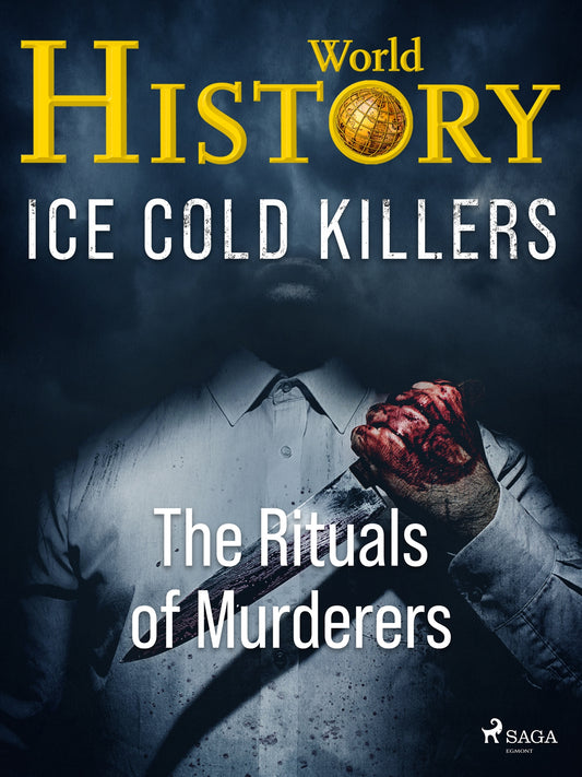 Ice Cold Killers - The Rituals of Murderers – E-bok