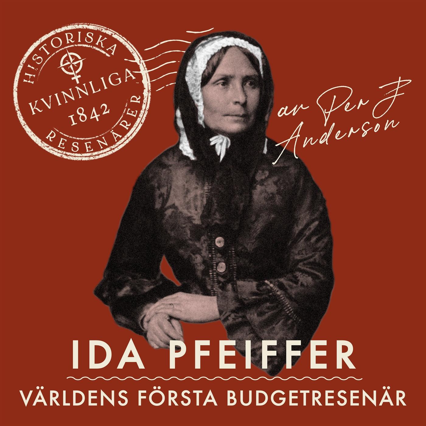 Ida Pfeiffer: Världens första budgetresenär – Ljudbok