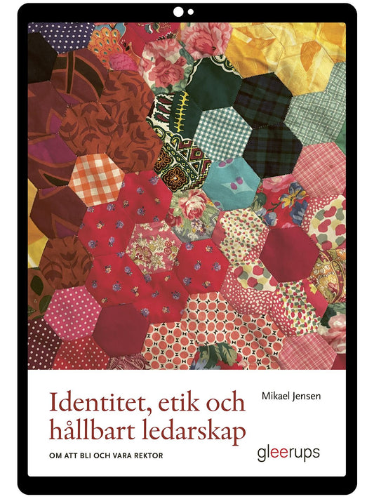 Identitet, etik och hållbart ledarskap e-bok : Om att bli och vara rektor