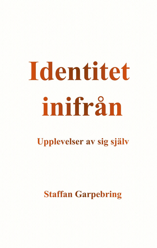 Identitet inifrån: Upplevelser av sig själv – E-bok