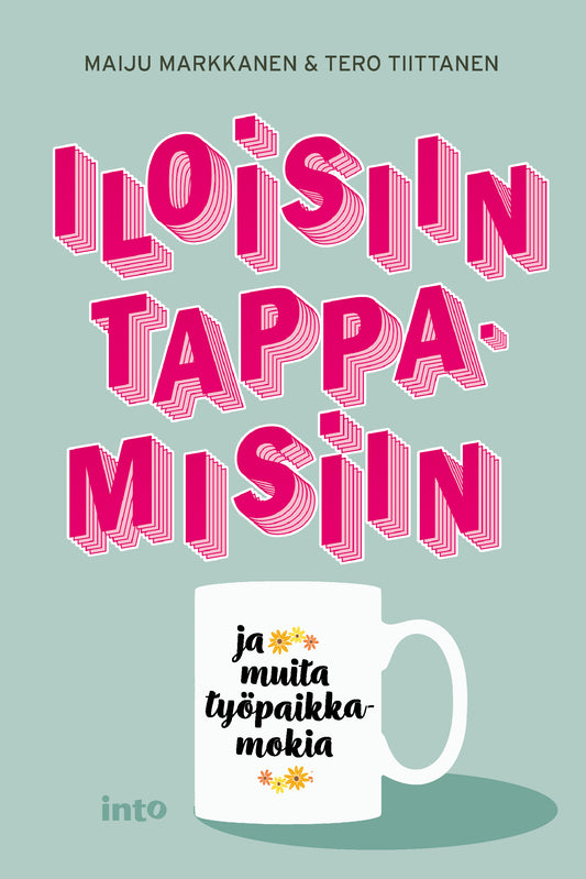 Iloisiin tappamisiin ja muita työpaikkamokia – E-bok