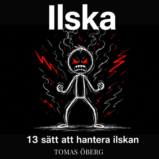 Ilska & aggression -  13 sätt att hantera ilskan – Ljudbok