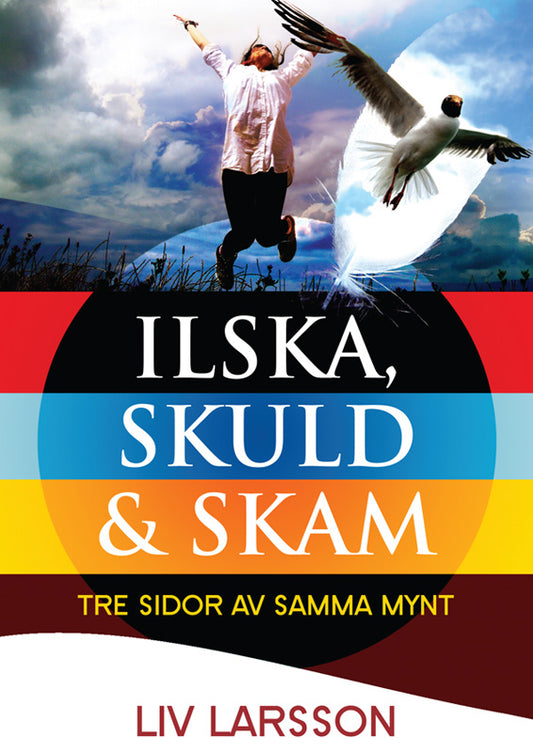 Ilska, skuld & skam : tre sidor av samma mynt – E-bok