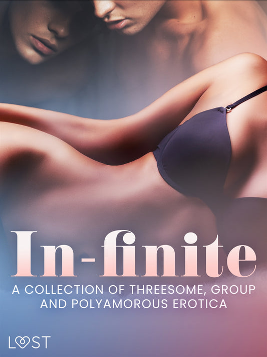 In-finite: A Collection of Threesome, Group and Polyamorous Erotica – E-bok