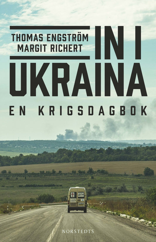 In i Ukraina : en krigsdagbok – E-bok