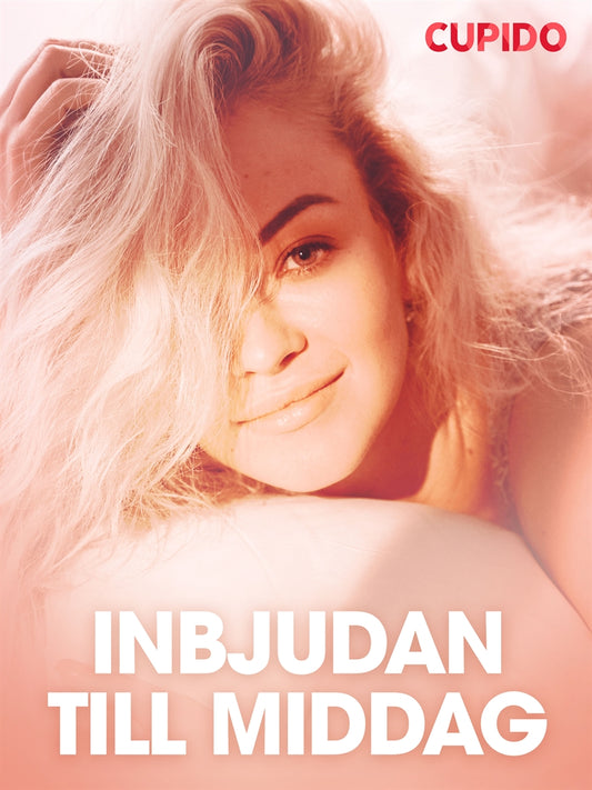 Inbjudan till middag - erotiska noveller – E-bok