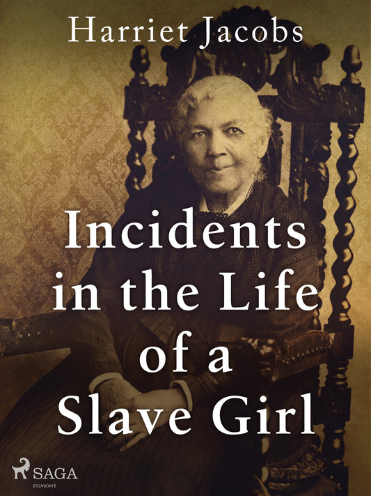 Incidents in the Life of a Slave Girl – E-bok