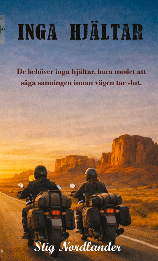 Inga Hjältar: En roadtrip om mod, kontroll, att inte försvinna. – E-bok