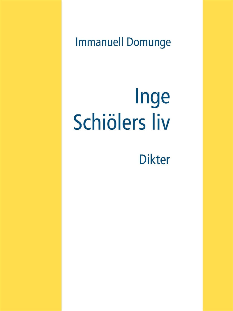 Inge Schiölers liv: Dikter – E-bok