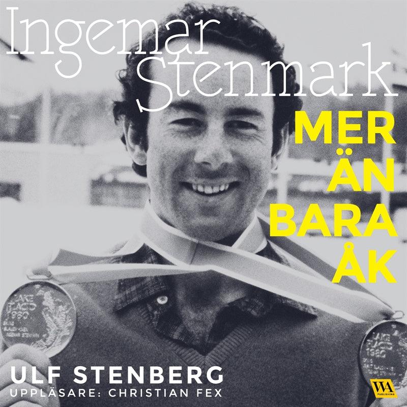 Ingemar Stenmark - Mer än bara åk – Ljudbok