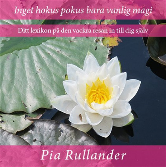 Inget hokus pokus bara vanlig magi. Ditt lexikon på den vackra resan in till dig själv.  – E-bok