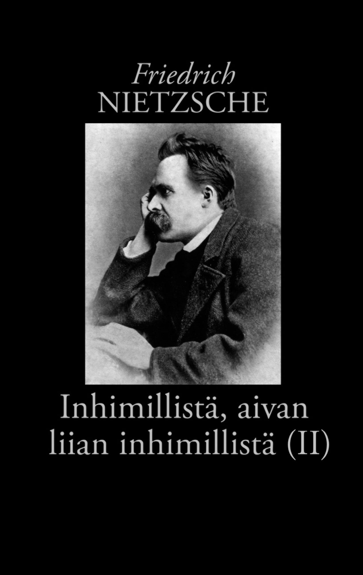 Inhimillistä, aivan liian inhimillistä (II): Kirja vapaille hengille – E-bok