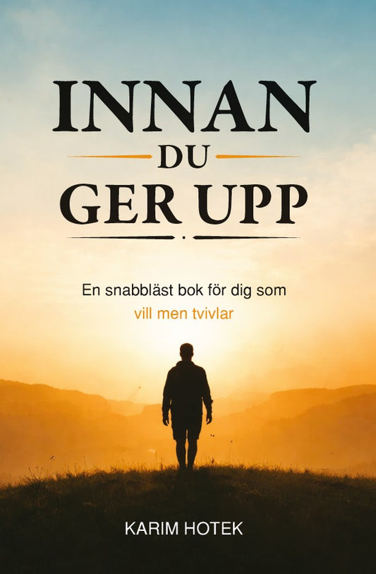 Innan du ger upp : en snabbläst bok för dig som vill men tvivlar – E-bok