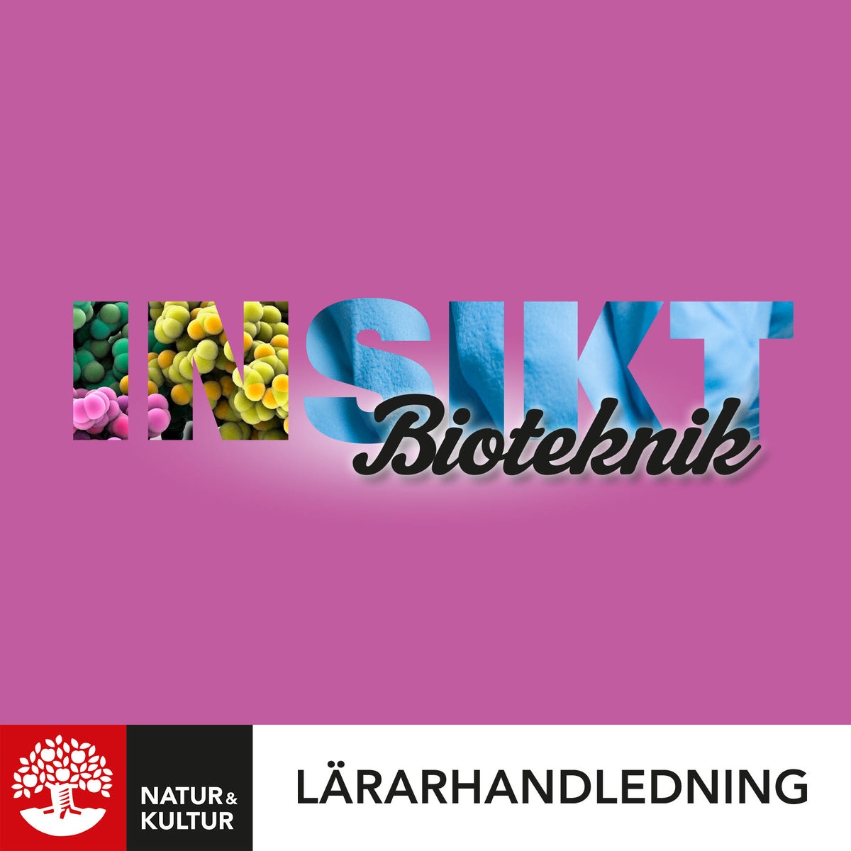 Insikt Bioteknik Lärarhandledning Digital