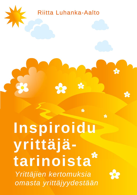 Inspiroidu yrittäjätarinoista: Yrittäjien kertomuksia omasta yrittäjyydestään – E-bok