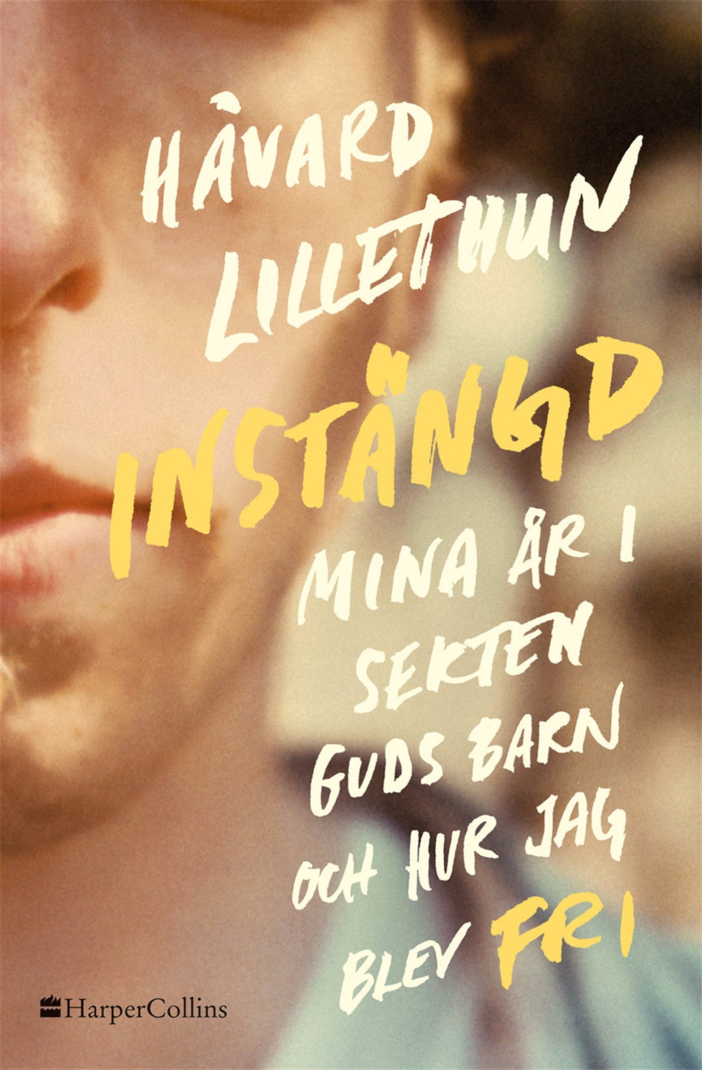 Instängd: Mina år i sekten Guds barn och hur jag blev fri – E-bok