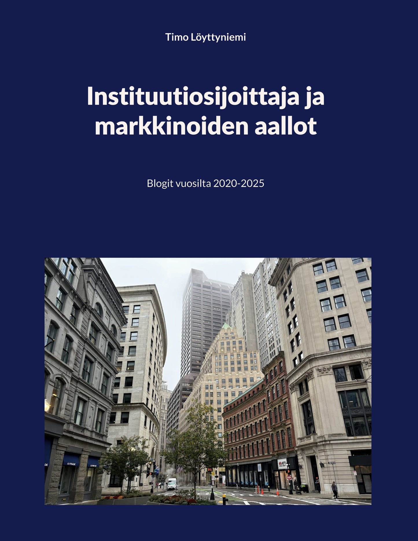 Instituutiosijoittaja ja markkinoiden aallot: Blogit vuosilta 2020-2025 – E-bok