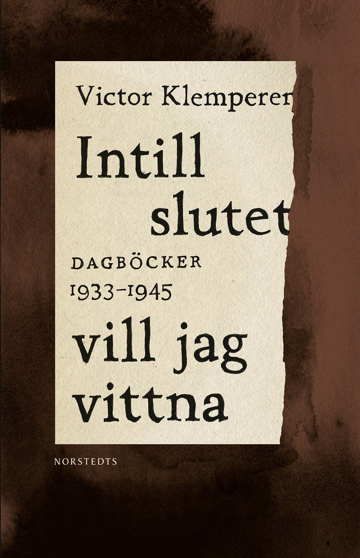 Intill slutet vill jag vittna : dagböcker 1933-1945 – E-bok