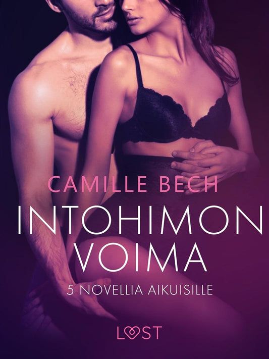 Intohimon voima: 5 novellia aikuisille – E-bok