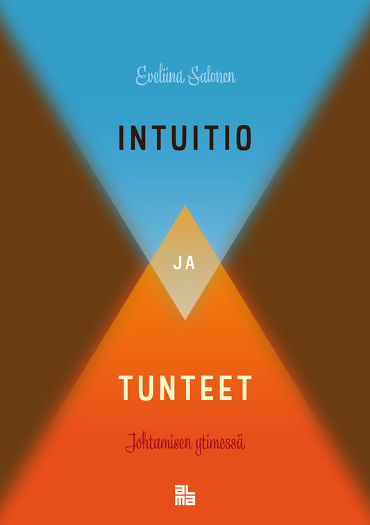 Intuitio ja tunteet johtamisen ytimessä – E-bok