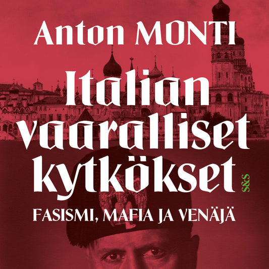 Italian vaaralliset kytkökset - fasismi, mafia ja Venäjä – Ljudbok