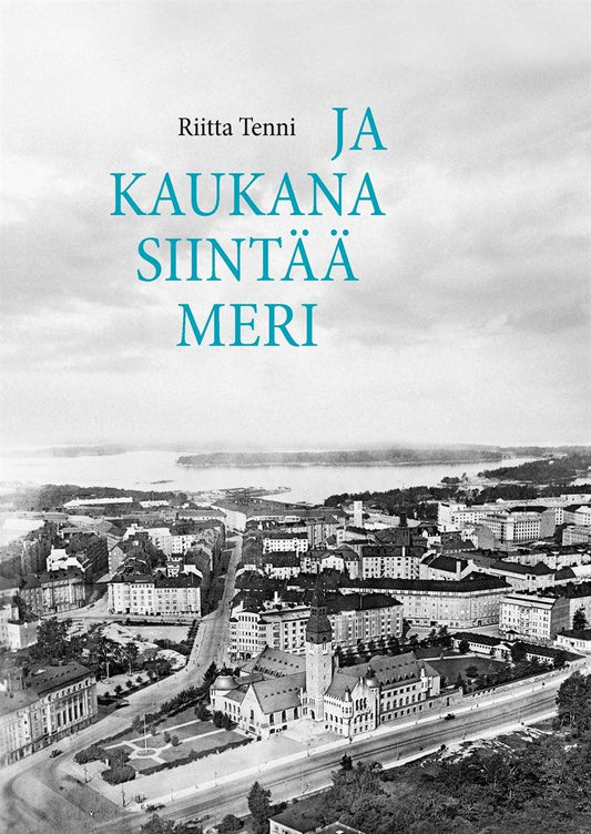 Ja kaukana siintää meri – E-bok