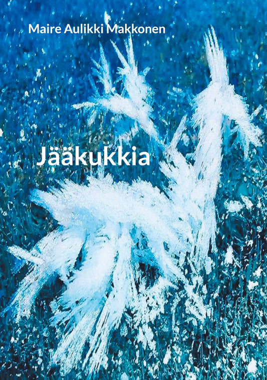 Jääkukkia – E-bok