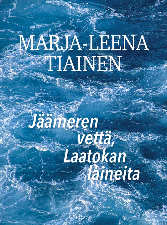Jäämeren vettä, Laatokan laineita – E-bok