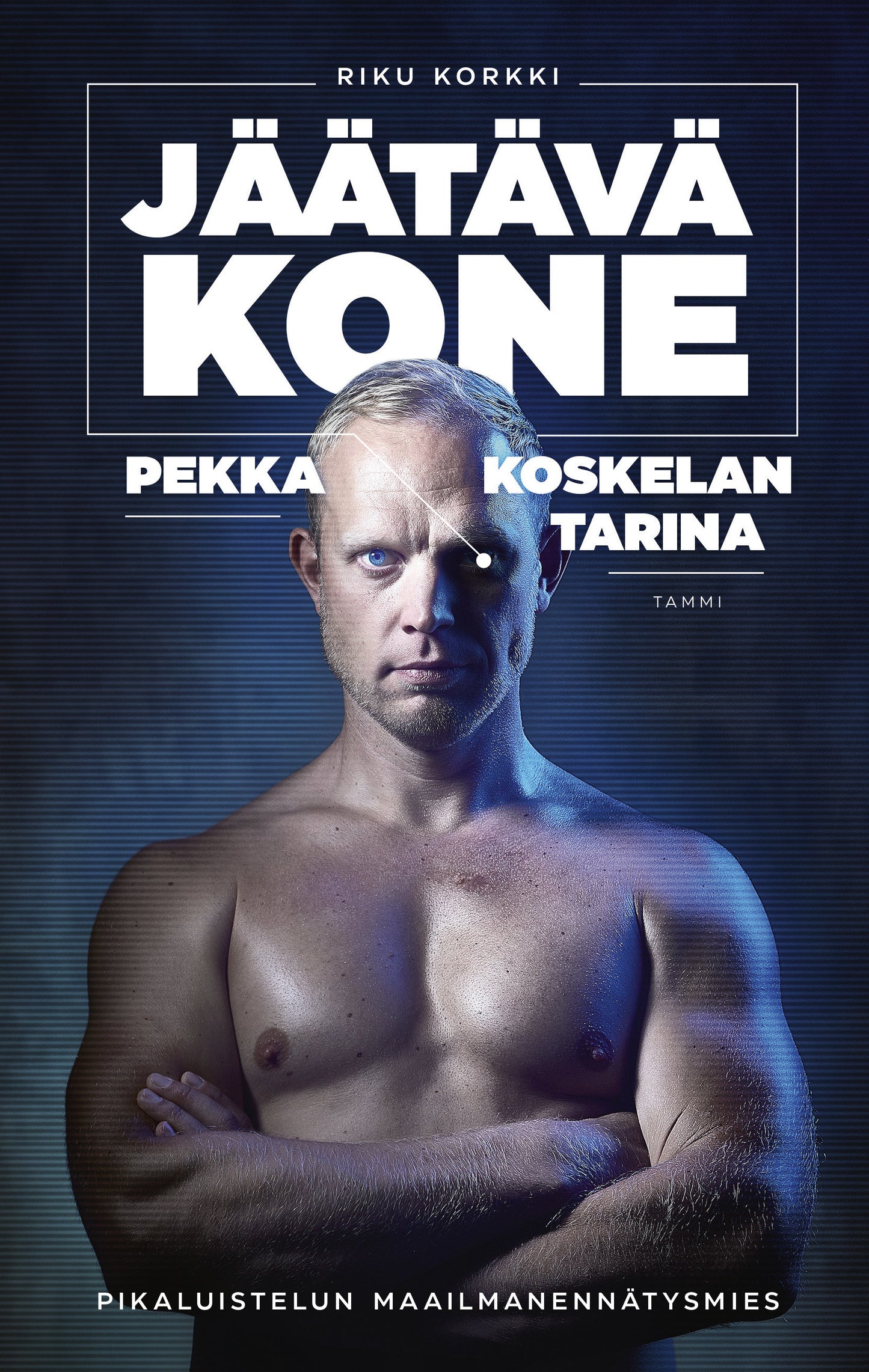 Jäätävä kone - Pekka Koskelan tarina – E-bok