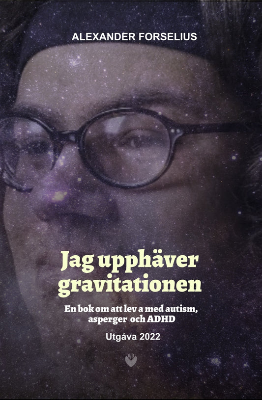"Jag Upphäver Gravitationen : En bok om att leva med autism, asperger och ADHD" – E-bok