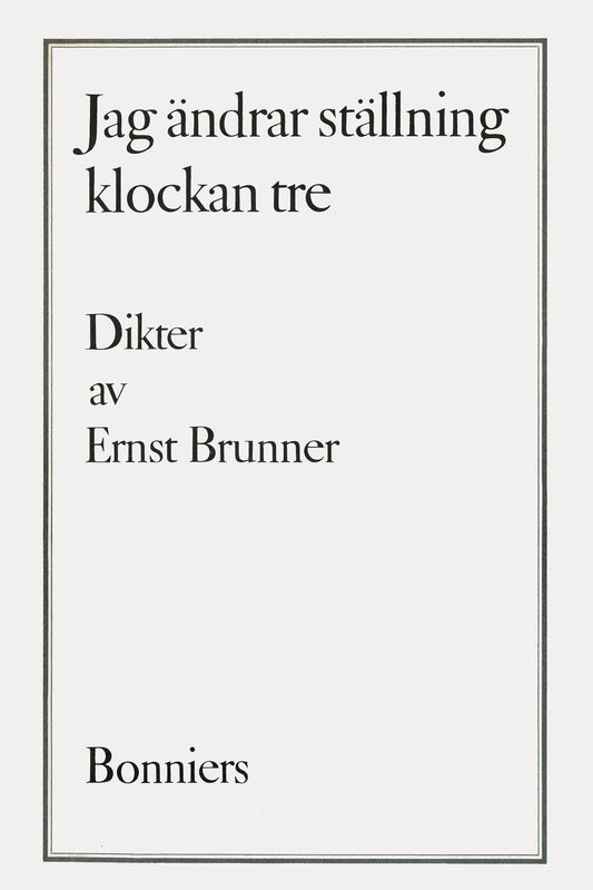 Jag ändrar ställning klockan tre : dikter – E-bok