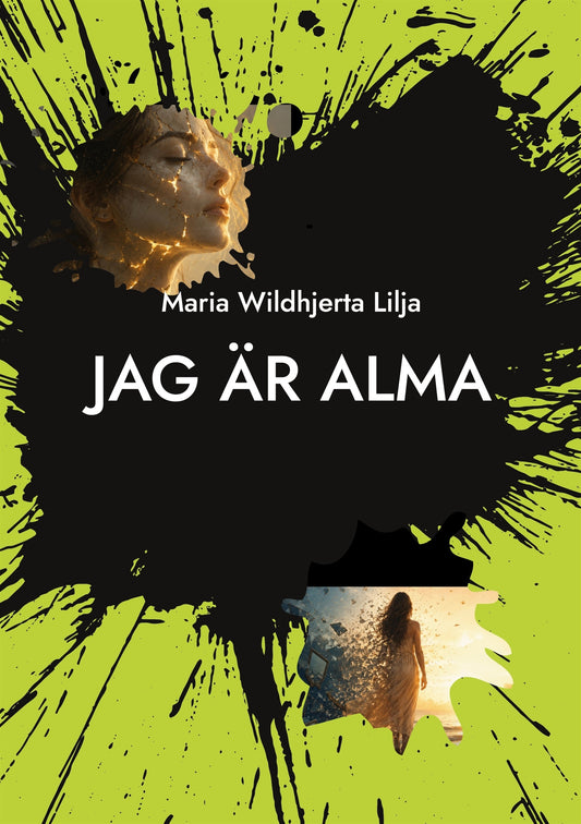 Jag är Alma: En berättelse om att förlora sig själv för att hitta hem. – E-bok